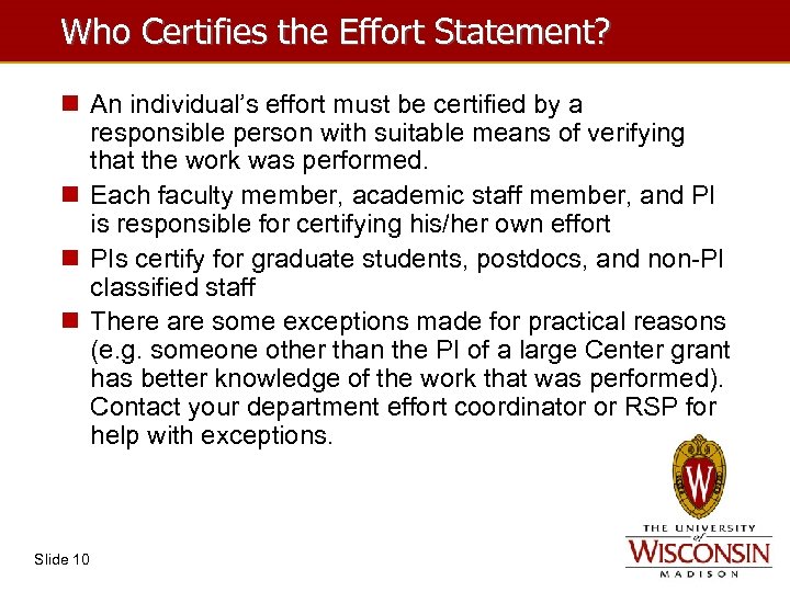 Who Certifies the Effort Statement? n An individual’s effort must be certified by a