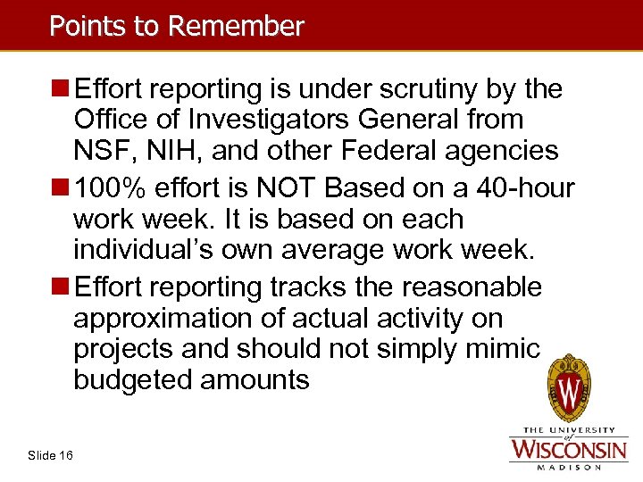 Points to Remember n Effort reporting is under scrutiny by the Office of Investigators