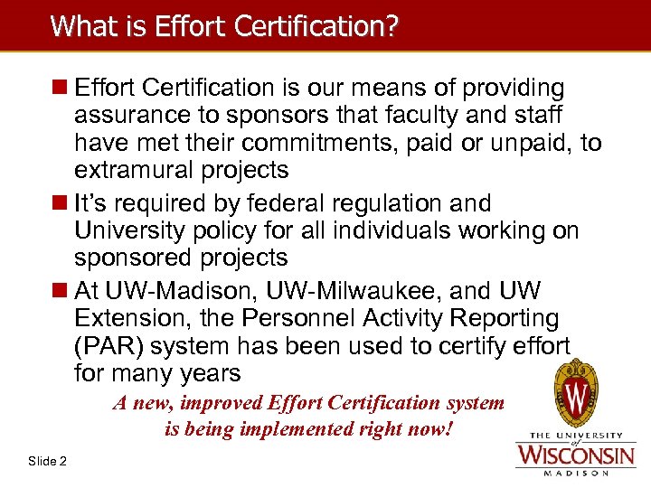 What is Effort Certification? n Effort Certification is our means of providing assurance to