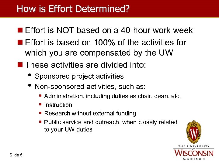 How is Effort Determined? n Effort is NOT based on a 40 -hour work