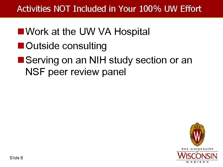 Activities NOT Included in Your 100% UW Effort n Work at the UW VA