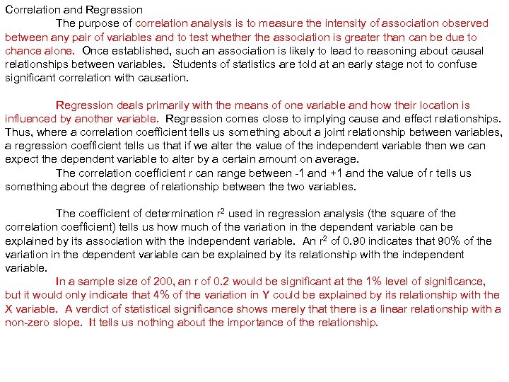 Correlation and Regression The purpose of correlation analysis is to measure the intensity of