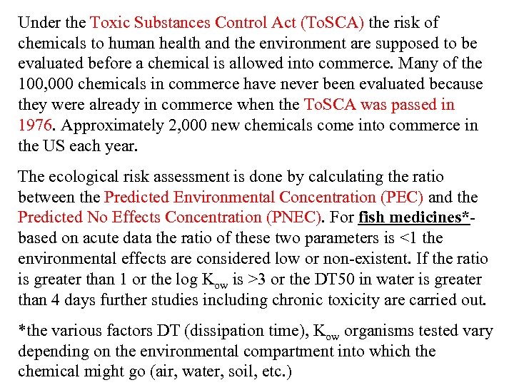 Under the Toxic Substances Control Act (To. SCA) the risk of chemicals to human