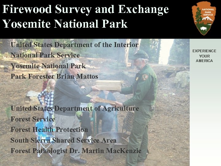 Firewood Survey and Exchange Yosemite National Park United States Department of the Interior National