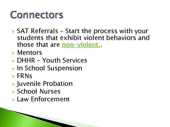 Connectors SAT Referrals – Start the process with your students that exhibit violent behaviors