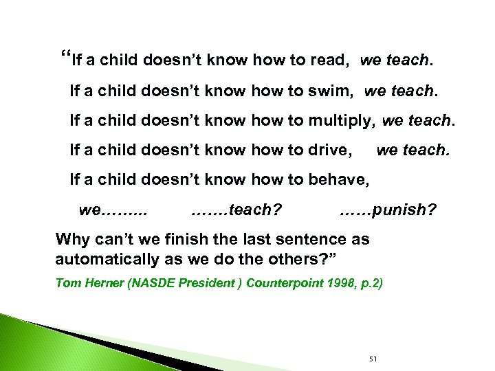 “If a child doesn’t know how to read, we teach. If a child doesn’t