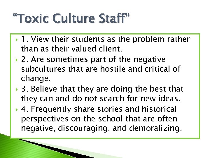 “Toxic Culture Staff” 1. View their students as the problem rather than as their