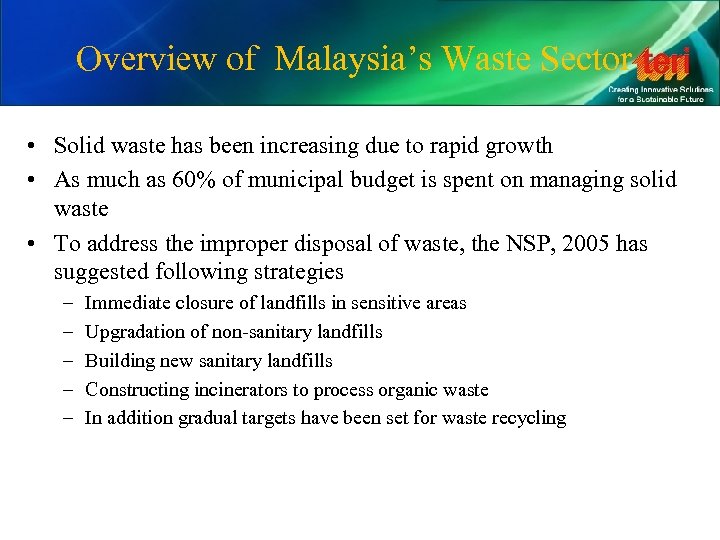 Overview of Malaysia’s Waste Sector • Solid waste has been increasing due to rapid