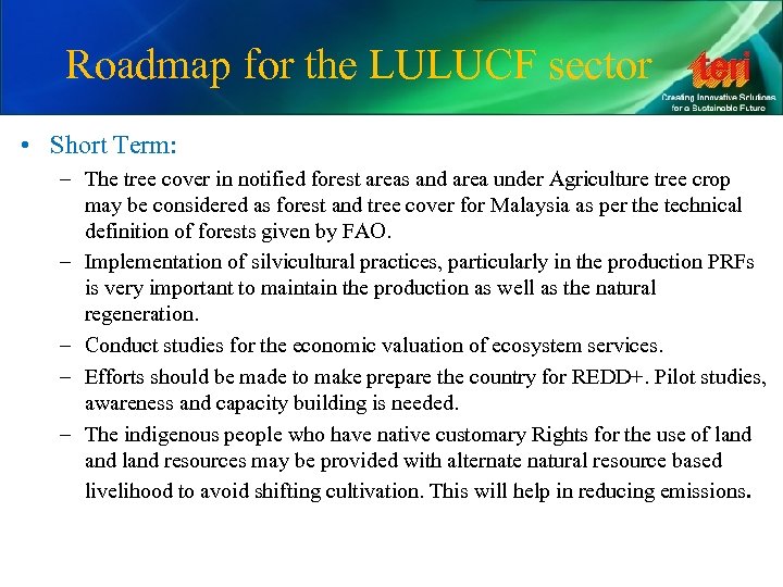 Roadmap for the LULUCF sector • Short Term: – The tree cover in notified