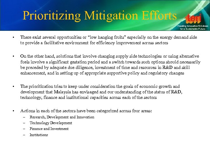 Prioritizing Mitigation Efforts • There exist several opportunities or “low hanging fruits” especially on