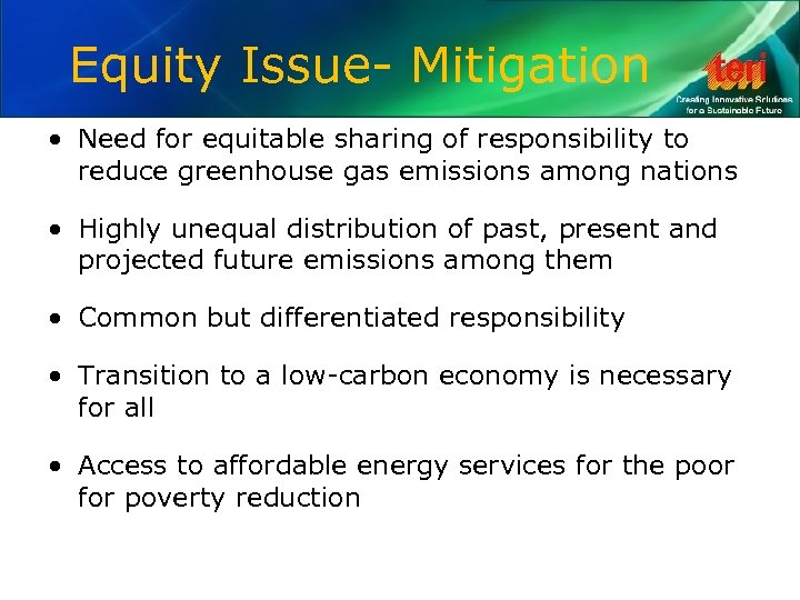 Equity Issue- Mitigation • Need for equitable sharing of responsibility to reduce greenhouse gas