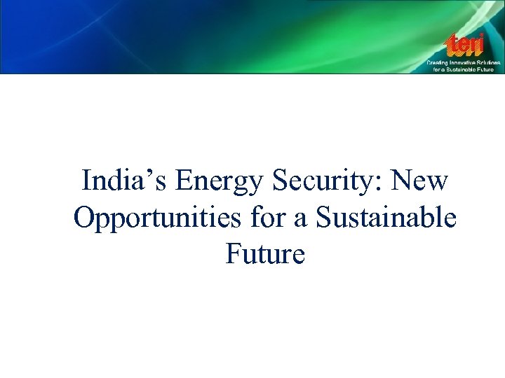 India’s Energy Security: New Opportunities for a Sustainable Future 