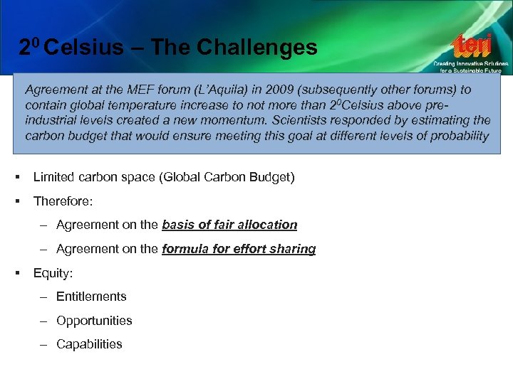 20 Celsius – The Challenges Agreement at the MEF forum (L’Aquila) in 2009 (subsequently