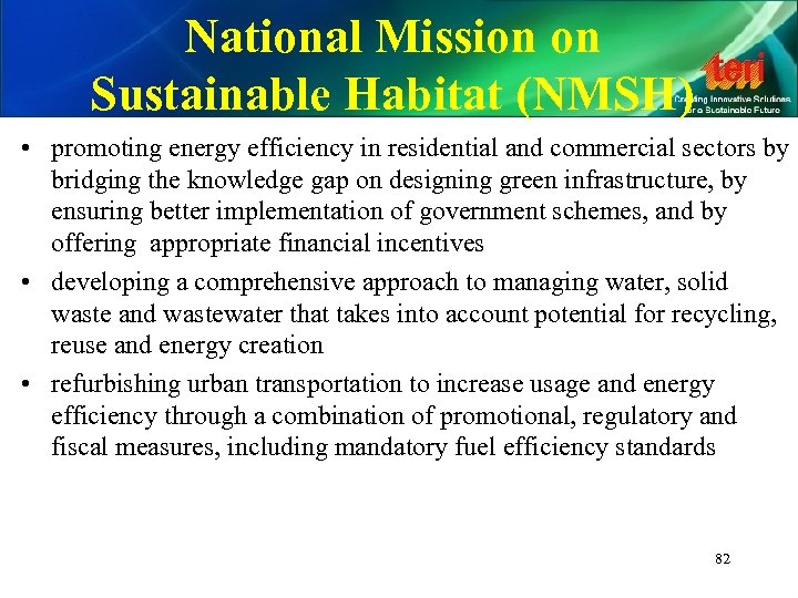 National Mission on Sustainable Habitat (NMSH) • promoting energy efficiency in residential and commercial