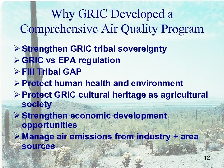 Why GRIC Developed a Comprehensive Air Quality Program Ø Strengthen GRIC tribal sovereignty Ø