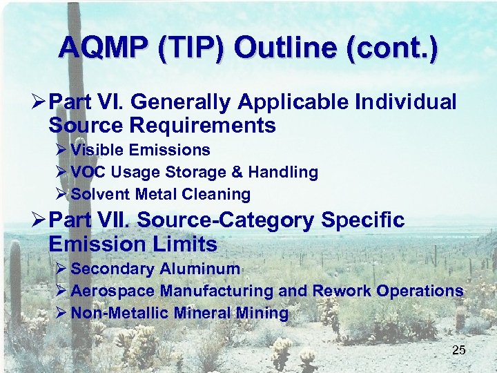 AQMP (TIP) Outline (cont. ) Ø Part VI. Generally Applicable Individual Source Requirements Ø
