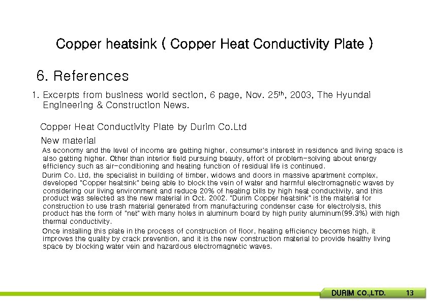 Copper heatsink ( Copper Heat Conductivity Plate ) 6. References 1. Excerpts from business