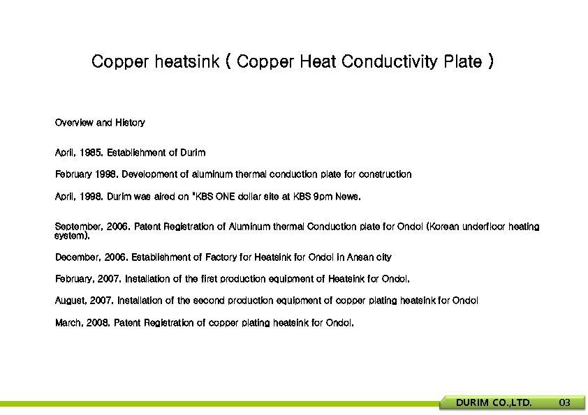 Copper heatsink ( Copper Heat Conductivity Plate ) Overview and History April, 1985. Establishment