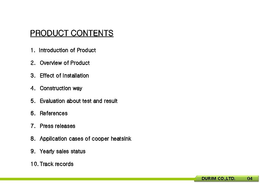 PRODUCT CONTENTS 1. Introduction of Product 2. Overview of Product 3. Effect of Installation