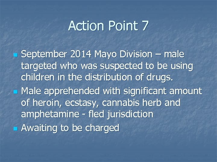 Action Point 7 n n n September 2014 Mayo Division – male targeted who