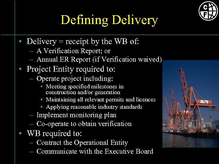 Defining Delivery • Delivery = receipt by the WB of: – A Verification Report;