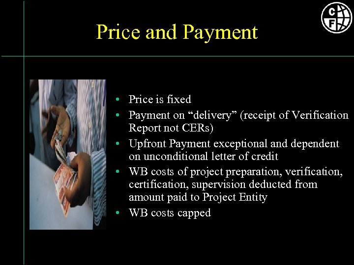 Price and Payment • Price is fixed • Payment on “delivery” (receipt of Verification