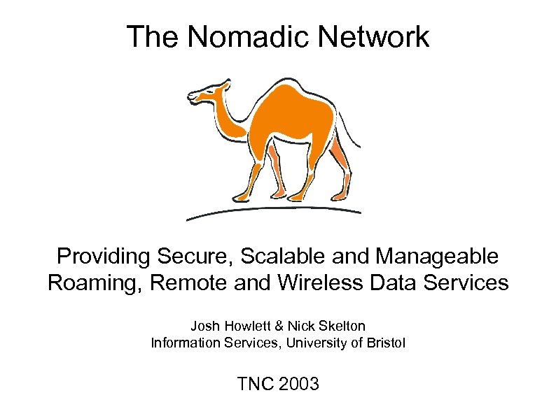 The Nomadic Network Providing Secure, Scalable and Manageable Roaming, Remote and Wireless Data Services