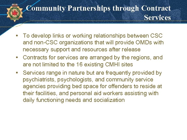 Community Partnerships through Contract Services • To develop links or working relationships between CSC