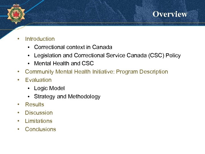 Overview • Introduction • Correctional context in Canada • Legislation and Correctional Service Canada