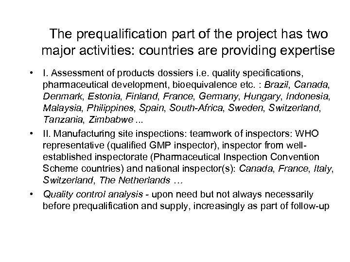 The prequalification part of the project has two major activities: countries are providing expertise