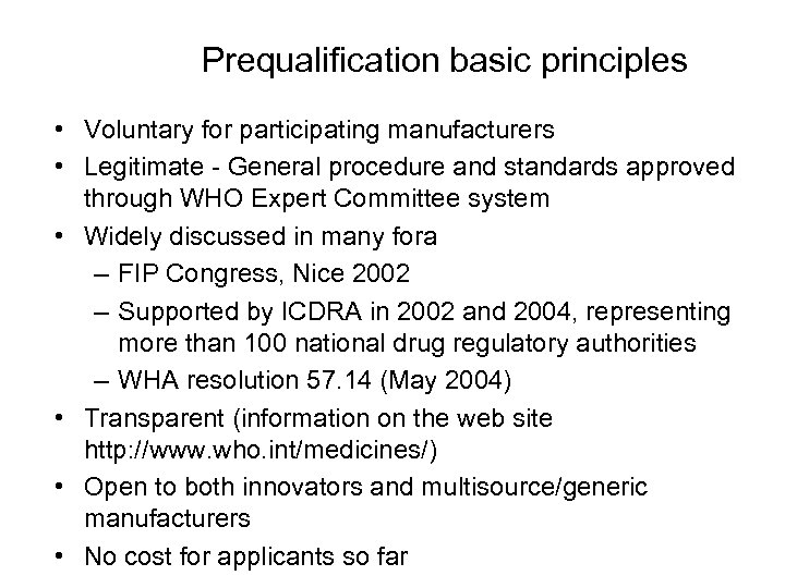 Prequalification basic principles • Voluntary for participating manufacturers • Legitimate - General procedure and
