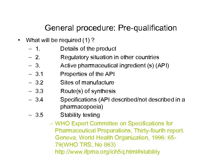 General procedure: Pre-qualification • What will be required (1) ? – 1. Details of