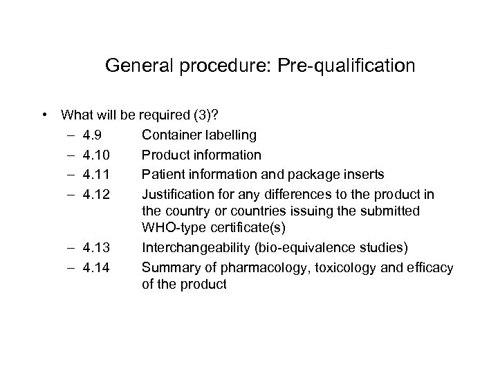 General procedure: Pre-qualification • What will be required (3)? – 4. 9 Container labelling