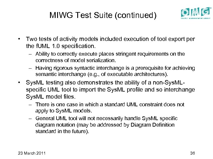 MIWG Test Suite (continued) • Two tests of activity models included execution of tool