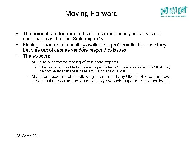 Moving Forward • • • The amount of effort required for the current testing