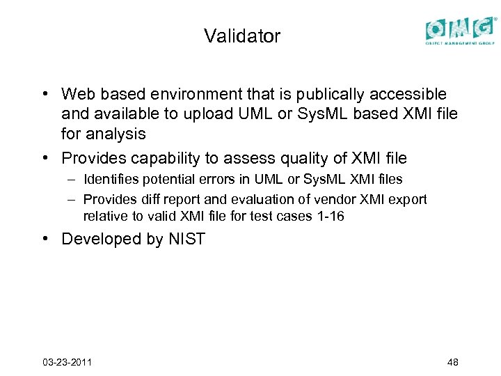 Validator • Web based environment that is publically accessible and available to upload UML