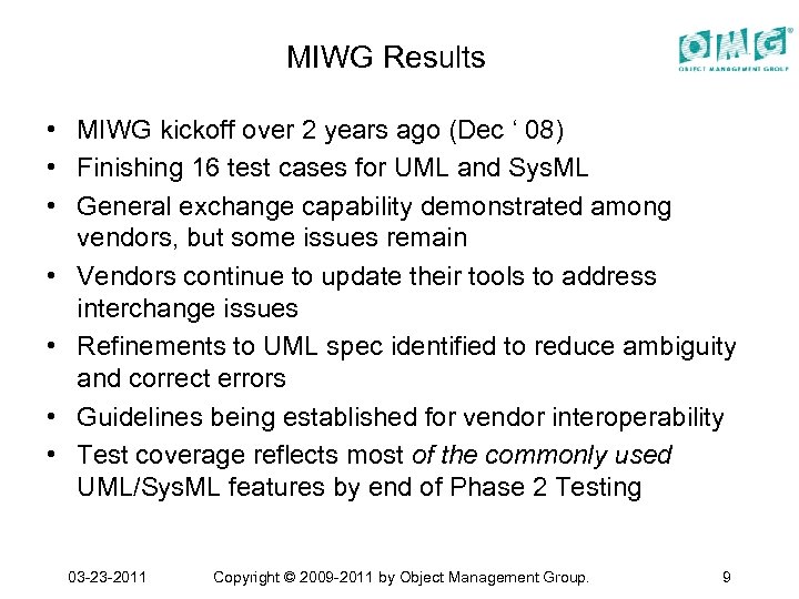 MIWG Results • MIWG kickoff over 2 years ago (Dec ‘ 08) • Finishing