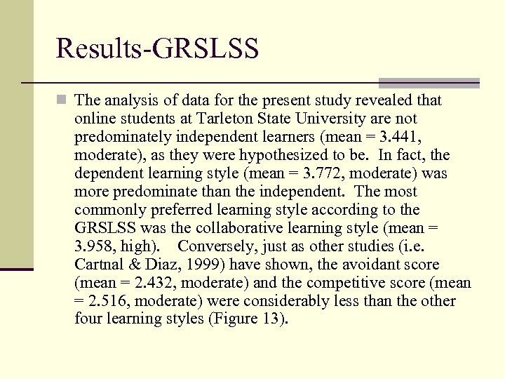 Results-GRSLSS n The analysis of data for the present study revealed that online students