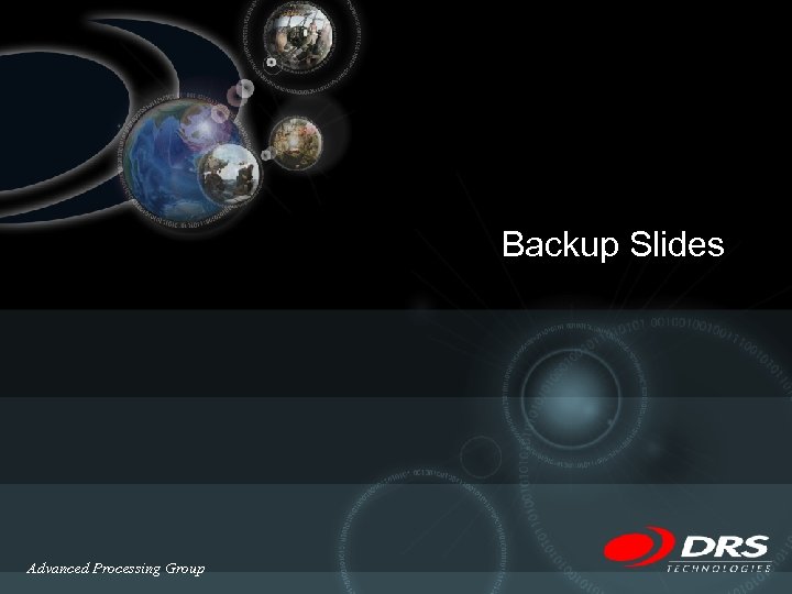 ISO 9001 Registered Backup Slides Advanced Processing Group 
