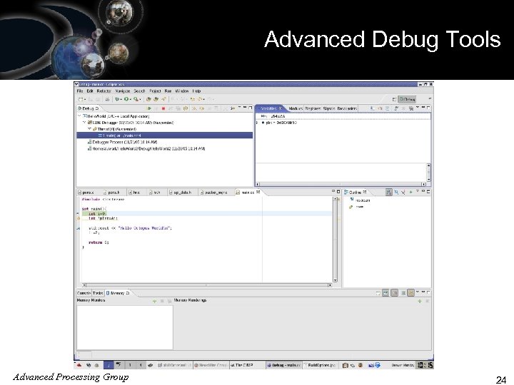 Advanced Debug Tools ISO 9001 Registered Advanced Processing Group 24 