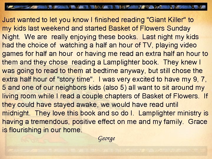 Just wanted to let you know I finished reading "Giant Killer" to my kids