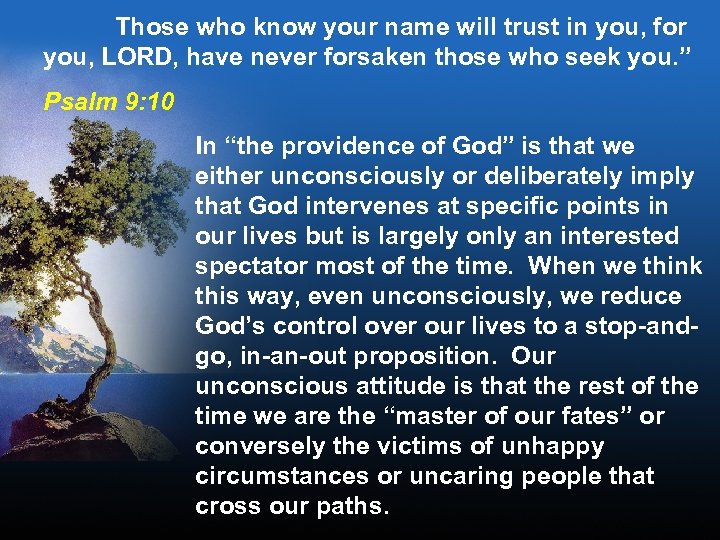 Those who know your name will trust in you, for you, LORD, have never