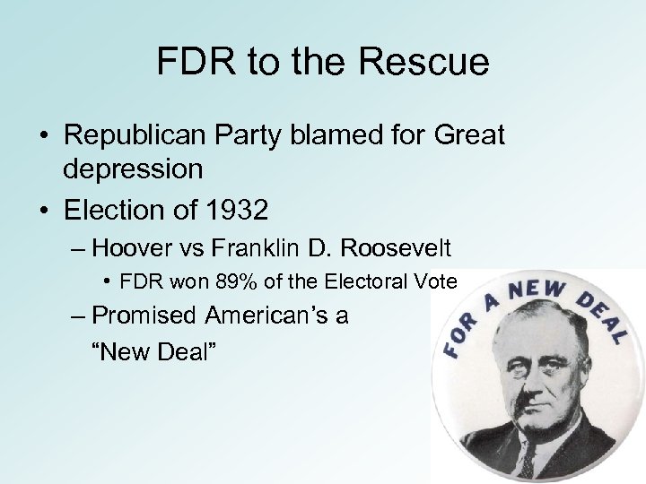 FDR to the Rescue • Republican Party blamed for Great depression • Election of