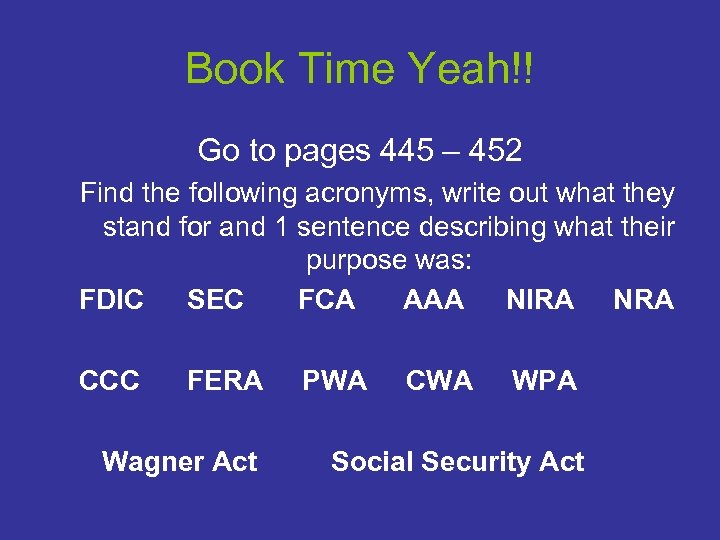 Book Time Yeah!! Go to pages 445 – 452 Find the following acronyms, write