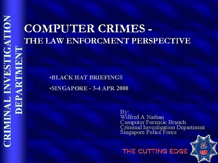 COMPUTER CRIMES THE LAW ENFORCMENT PERSPECTIVE • BLACK HAT BRIEFINGS • SINGAPORE - 3