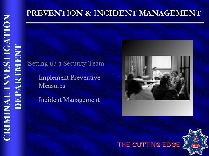 PREVENTION & INCIDENT MANAGEMENT Setting up a Security Team Implement Preventive Measures Incident Management