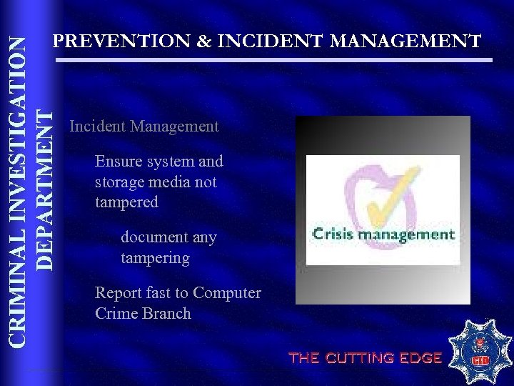 PREVENTION & INCIDENT MANAGEMENT Incident Management Ensure system and storage media not tampered document