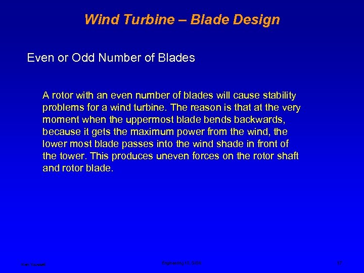 Wind Turbine – Blade Design Even or Odd Number of Blades A rotor with