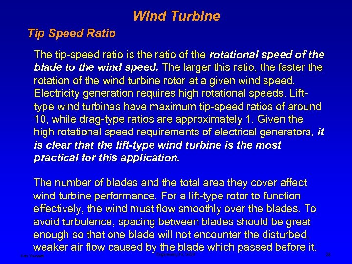 Wind Turbine Tip Speed Ratio The tip-speed ratio is the ratio of the rotational