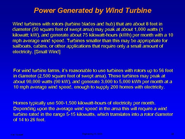 Power Generated by Wind Turbine Wind turbines with rotors (turbine blades and hub) that